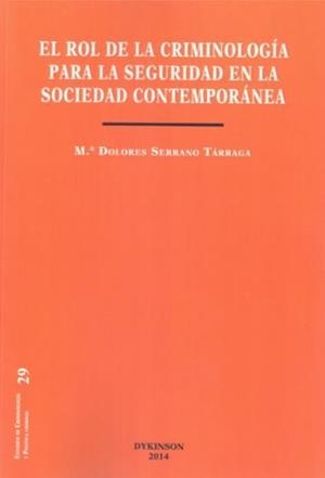ROL DE LA CRIMINOLOGÍA PARA LA SEGURIDAD EN LA SOCIEDAD CONTEMPORÁNEA, EL | 9788490850800 | SERRANO TÁRRAGA, MARÍA DOLORES