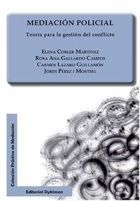 MEDIACIÓN POLICIAL. TEORÍA PARA LA GESTIÓN DEL CONFLICTO. | 9788490852200 | COBLER MARTÍNEZ, ELENA / GALLARDO CAMPOS, ROSA ANA / LÁZARO GUILLAMÓN, CARMEN / PÉREZ I MONTIEL, JOR