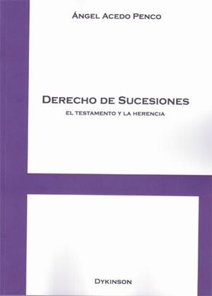 DERECHO DE SUCESIONES. EL TESTAMENTO Y LA HERENCIA. | 9788490318607 | ACEDO PENCO, ÁNGEL