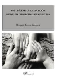 ORÍGENES DE LA ADOPCIÓN DESDE UNA PERSPECTIVA SOCIOJURÍDICA, LOS | 9788490850121 | BAELO ÁLVAREZ, MANUEL
