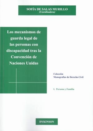 MECANISMOS DE GUARDA LEGAL DE LAS PERSONAS CON DISCAPACIDAD TRAS LA CONVENCIÓN DE NACIONES UNIDAS, LOS | 9788490317372 | SALAS MURILLO, SOFÍA DE