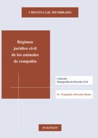 RÉGIMEN JURÍDICO CIVIL DE LOS ANIMALES DE COMPAÑÍA. | 9788490850350 | GIL MEMBRADO, CRISTINA