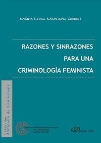 RAZONES Y SINRAZONES PARA UNA CRIMINOLOGÍA FEMINISTA. | 9788490852057 | MAQUEDA ABREU, MARÍA LUISA