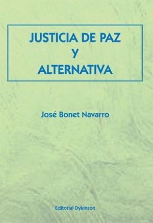 JUSTICIA DE PAZ Y ALTERNATIVA. | 9788490319208 | BONET NAVARRO, JOSÉ