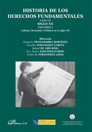 HISTORIA DE LOS DERECHOS FUNDAMENTALES. TOMO IV. SIGLO XX. VOLUMEN I. CULTURA, SOCIEDAD Y POLÍTICA EN EL SIGLO XX. LIBRO I | 9788490313787 | ANSUÁTEGUI ROIG, FRANCISCO JAVIER / ASÍS ROIG, RAFAEL DE / FERNÁNDEZ GARCÍA, EUSEBIO / FERNÁNDEZ LIE