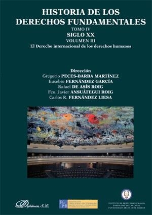 HISTORIA DE LOS DERECHOS FUNDAMENTALES. TOMO IV. SIGLO XX. VOLUMEN III. EL DERECHO INTERNACIONAL DE LOS DERECHOS HUMANOS. LIBRO 2. LOS PROCESOS DE REG | 9788490313824 | ANSUÁTEGUI ROIG, FRANCISCO JAVIER / ASÍS ROIG, RAFAEL DE / FERNÁNDEZ GARCÍA, EUSEBIO / FERNÁNDEZ LIE