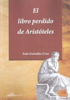 LIBRO PERDIDO DE ARISTÓTELES, EL | 9788490854327 | GONZÁLEZ CRUZ, IVÁN