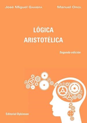 LÓGICA ARISTOTÉLICA. | 9788490854952 | GAMBRA, JOSÉ MIGUEL / ORIOL SALGADO, MANUEL