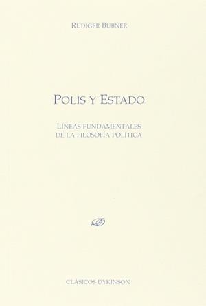 POLIS Y ESTADO. LÍNEAS FUNDAMENTALES DE LA FILOSOFÍA POLÍTICA . | 9788490852989 | BUBNER, RÜDIGER