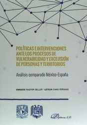 POLÍTICAS E INTERVENCIONES ANTE LOS PROCESOS DE VULNERABILIDAD Y EXCLUSIÓN DE PERSONAS Y TERRITORIOS. ANÁLISIS COMPARADO MÉXICO-ESPAÑA | 9788490856444 | PASTOR SELLER, ENRIQUE / CANO SORIANO, LETICIA