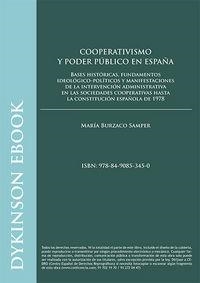 COOPERATIVISMO Y PODER PÚBLICO EN ESPAÑA . BASES HISTÓRICAS, FUNDAMENTOS IDEOLÓGICO-POLÍTICOS Y MANIFESTACIONES DE LA INTERVENCIÓN ADMINISTRATIVA EN L | 9788490853450 | BURZACO SAMPER, MARÍA