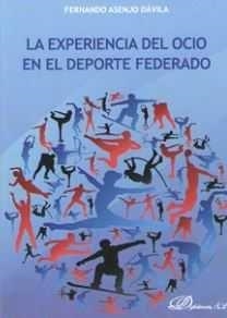 EXPERIENCIA DEL OCIO EN EL DEPORTE FEDERADO, LA | 9788490854579 | ASENJO DÁVILA, FERNANDO