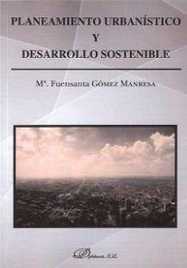 PLANEAMIENTO URBANÍSTICO Y DESARROLLO SOSTENIBLE. | 9788490853399 | GÓMEZ MANRESA, MARÍA FUENSANTA