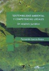 SOSTENIBILIDAD AMBIENTAL Y COMPETENCIAS LOCALES. UN ANÁLISIS JURÍDICO | 9788490856109 | GARCÍA RUBIO, FERNANDO