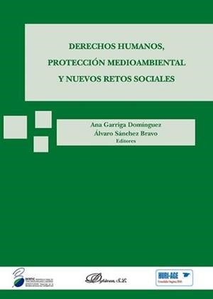 DERECHOS HUMANOS, PROTECCIÓN MEDIOAMBIENTAL Y NUEVOS RETOS SOCIALES. | 9788490853436 | GARRIGA DOMÍNGUEZ, ANA / SÁNCHEZ BRAVO, ÁLVARO