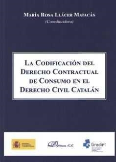 CODIFICACIÓN DEL DERECHO CONTRACTUAL EN EL DERECHO CIVIL CATALÁN, LA | 9788490854938 | LLÁCER MATACÁS, MARÍA ROSA
