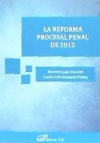 REFORMA PROCESAL PENAL DE 2015, LA | 9788490855645 | JAÉN VALLEJO, MANUEL / PERRINO PÉREZ, ÁNGEL LUIS