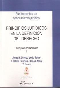 PRINCIPIOS JURÍDICOS EN LA DEFINICIÓN DEL DERECHO. PRINCIPIOS DEL DERECHO II | 9788490853375 | FUERTES-PLANAS ALEIX, CRISTINA / SÁNCHEZ DE LA TORRE, ÁNGEL