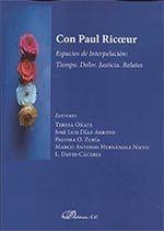 CON PAUL RICOEUR. ESPACIOS DE INTERPELACIÓN: TIEMPO. DOLOR. JUSTICIA. RELATOS | 9788491480044 | OÑATE ZUBIA, TERESA / CÁCERES, L. DAVID / HERNÁNDEZ NIETO, MARCO ANTONIO / ZUBÍA, PALOMA O. / DÍAZ A