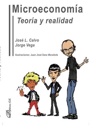MICROECONOMÍA. TEORÍA Y REALIDAD. | 9788490857090 | VEGA NÚÑEZ, JORGE / CALVO GONZÁLEZ, JOSÉ LUIS