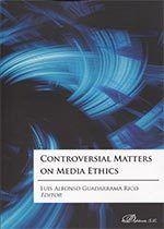 CONTROVERSIAL MATTERS ON MEDIA ETHICS. | 9788490859896 | GUADARRAMA RICO, LUIS ALFONSO
