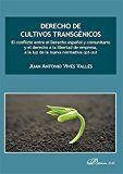 DERECHO DE CULTIVOS TRANSGÉNICOS. EL CONFLICTO ENTRE EL DERECHO ESPAÑOL Y COMUNITARIO Y EL DERECHO A LA LIBERTAD DE EMPRESA, A LA LUZ DE LA NUEVA NORM | 9788490859070 | VIVES VALLÉS, JUAN ANTONIO