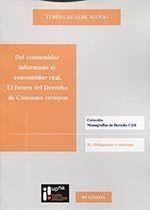 DEL CONSUMIDOR INFORMADO AL CONSUMIDOR REAL. EL FUTURO DEL DERECHO DE CONSUMO EUROPEO. | 9788490859261 | HUALDE MANSO, TERESA