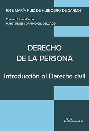 DERECHO DE LA PERSONA. INTRODUCCIÓN AL DERECHO CIVIL | 9788490859575 | RUIZ DE HUIDOBRO DE CARLOS, JOSÉ MARÍA