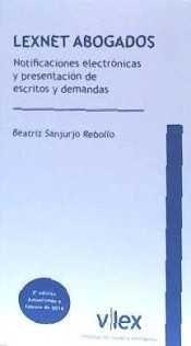 LEXNET ABOGADOS. NOTIFICACIONES ELECTRÓNICAS Y PRESENTACIÓN DE ESCRITOS Y DEMANDAS | 9788490857199 | SANJURJO REBOLLO, BEATRIZ