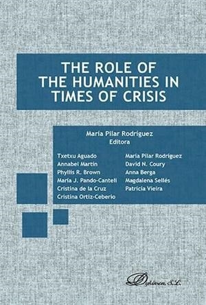 ROLE OF THE HUMANITIES IN TIMES OF CRISIS, THE | 9788490857007 | RODRÍGUEZ, MARÍA PILAR