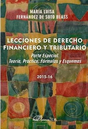 LECCIONES DE DERECHO FINANCIERO Y TRIBUTARIO. PARTE ESPECIAL. TEORÍA, PRÁCTICA, FÓRMULAS Y ESQUEMAS | 9788490857014 | FERNÁNDEZ DE SOTO BLASS, MARÍA LUISA