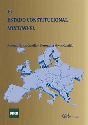 ESTADO CONSTITUCIONAL MULTINIVEL, EL | 9788490857724 | NAVAS CASTILLO, FLORENTINA / NAVAS CASTILLO, ANTONIA
