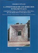 POSITIVIDAD DE LOS DERECHOS FUNDAMENTALES, LA. CUESTIONES PARA UNA DOGMÁTICA PRÁCTICA DE LOS DERECHOS FUNDAMENTALES | 9788490858974 | MÜLLER, FRIEDRICH