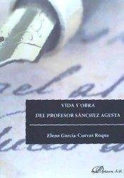 VIDA Y OBRA DEL PROFESOR SÁNCHEZ AGESTA | 9788490858790 | GARCÍA-CUEVAS ROQUE, ELENA