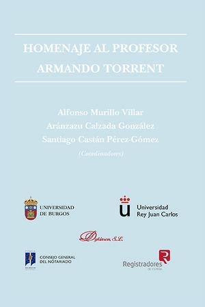 HOMENAJE AL PROFESOR ARMANDO TORRENT. | 9788490856291 | MURILLO VILLAR, ALFONSO / CASTÁN PÉREZ-GÓMEZ, SANTIAGO / CALZADA GONZÁLEZ, ARÁNZAZU