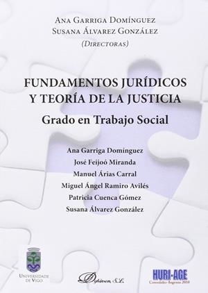 FUNDAMENTOS JURÍDICOS Y TEORÍA DE LA JUSTICIA. GRADO EN TRABAJO SOCIAL | 9788490858615 | ÁLVAREZ GONZÁLEZ, SUSANA / GARRIGA DOMÍNGUEZ, ANA