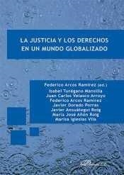 JUSTICIA Y LOS DERECHOS EN UN MUNDO GLOBALIZADO, LA | 9788490854358 | ARCOS RAMÍREZ, FEDERICO