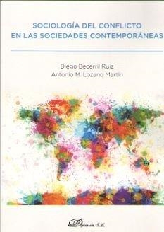 SOCIOLOGÍA DEL CONFLICTO EN LAS SOCIEDADES CONTEMPORÁNEAS. | 9788491480372 | LOZANO MARTÍN, ANTONIO M. / BECERRIL RUIZ, DIEGO