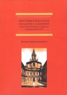 DOCTORES HISPANOS EN LAS LEYES Y CÁNONES POR LA UNIVERSIDAD DE LA SAPIENZA DE ROMA . 1549-1774 | 9788491480693 | RAMIS BARCELÓ, RAFAEL