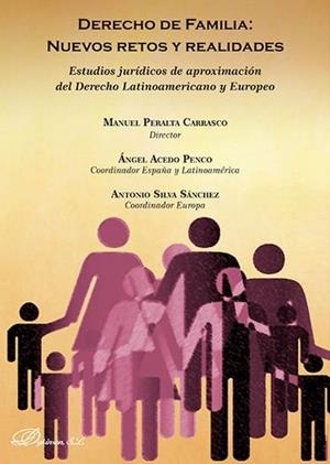 DERECHO DE FAMILIA: NUEVOS RETOS Y REALIDADES. ESTUDIOS JURÍDICOS DE APROXIMACIÓN DEL DERECHO LATINOAMERICANO Y EUROPEO | 9788491480341 | SILVA SÁNCHEZ, ANTONIO / PERALTA CARRASCO, MANUEL / PERALTA CARRASCO, MANUEL