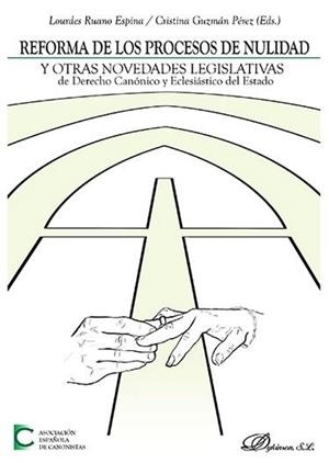 REFORMA DE LOS PROCESOS DE NULIDAD Y OTRAS NOVEDADES LEGISLATIVAS DE DERECHO CANÓNICO Y ECLESIÁSTICO DEL ESTADO . ACTAS DE LAS XXXVI JORNADAS DE ACTUA | 9788491480655 | GUZMÁN PÉREZ, CRISTINA / RUANO ESPINA, LOURDES