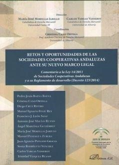 RETOS Y OPORTUNIDADES DE LAS SOCIEDADES COOPERATIVAS ANDALUZAS ANTE SU NUEVO MARCO LEGAL. COMENTARIO A LA LEY 14/2011 DE SOCIEDADES COOPERATIVAS ANDAL | 9788491481706 | CANO ORTEGA, CRISTINA / VARGAS VASSEROT, CARLOS / MORILLAS JARILLO, MARÍA JOSÉ