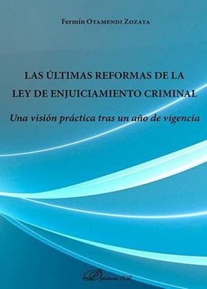 ÚLTIMAS REFORMAS DE LA LEY DE ENJUICIAMIENTO CRIMINAL. UNA VISIÓN PRÁCTICA TRAS UN AÑO DE VIGENCIA, LAS | 9788491480648 | OTAMENDI ZOZAYA, FERMÍN