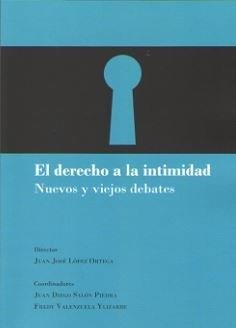 DERECHO A LA INTIMIDAD, EL. NUEVOS Y VIEJOS DEBATES | 9788491480709 | VALENZUELA YLIZARBE, FREDY / SALÓN PIEDRA, JUAN DIEGO / LÓPEZ ORTEGA, JUAN JOSÉ