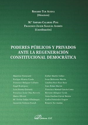 PODERES PÚBLICOS Y PRIVADOS ANTE LA REGENERACIÓN CONSTITUCIONAL DEMOCRÁTICA. | 9788491480129 | SANJUÁN ANDRÉS, FRANCISCO JAVIER / CALABUIG PUIG, Mª AMPARO / TUR AUSINA, ROSARIO