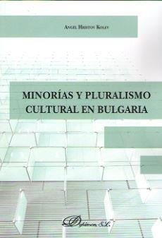 MINORÍAS Y PLURALISMO CULTURAL EN BULGARIA. | 9788491480938 | HRISTOV KOLEV, ANGEL