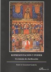 REPRESENTACIÓN Y PODER. UN INTENTO DE CLARIFICACIÓN | 9788491481478 | GALLEGO GARCÍA, ELIO A.