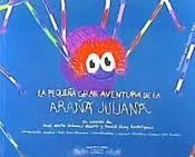 PEQUEÑA GRAN AVENTURA DE LA ARAÑA JULIANA, LA | 9788494202476 | RODRÍGUEZ RAMAJO, DAVID ELOY / GÓMEZ VALERO, JOSÉ MARÍA