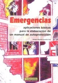 EMERGENCIAS: APLICACIONES BÁSICAS PARA LA ELABORACIÓN DE UN MANUAL DE AUTOPROTECCIÓN | 9788426715234 | CONTELLES DÍAZ, ENRIQUE ALEJANDRO