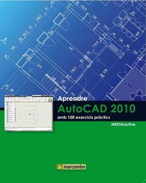 APRENDRE AUTOCAD 2010 AMB 100 EXERCICIS PRÀCTICS | 9788426716361 | MEDIAACTIVE